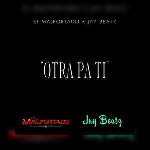 Otra Pa Ti (feat. Jay Beatz) [Explicit]