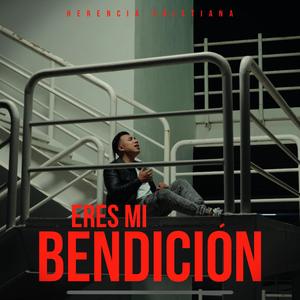 Eres mi bendición