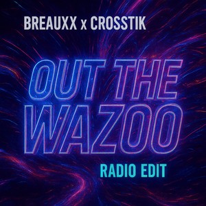 Out the Wazoo (Radio-Edit)