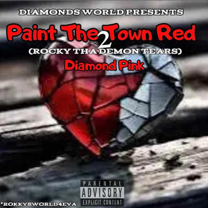 Paint The Town Red 2 Rocky Tha Demon Tears (Explicit)
