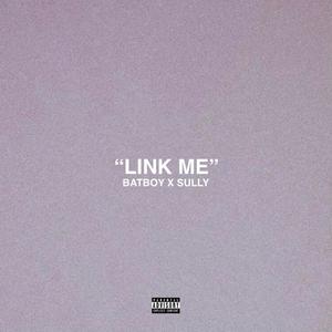 Link Me (feat. SullyMM) [Explicit]