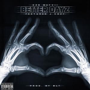 Better Dayz (feat. J Cozy) [Explicit]