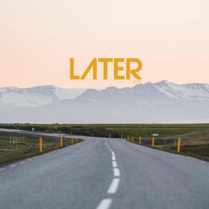 Later