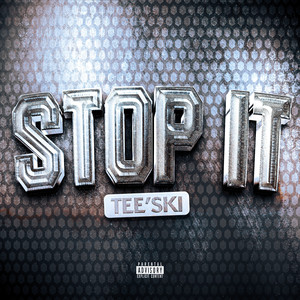 Tee'ski - Stop It (Explicit)