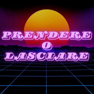 Prendere o lasciare