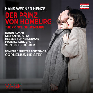 HENZE, H.W.: Prinz von Homburg (Der) [Opera] [R. Adams, V.-L. Böcker, S. Margita, Schneiderman, Stuttgart State Opera Orchestra, Meister]