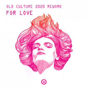 For Love (Old Culture 2020 Rework)