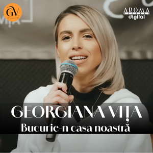 Bucurie-n casa noastră