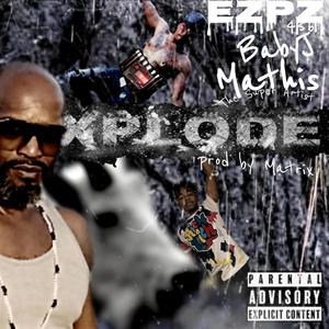 Explode (feat. BabyJ & Mathis The Super Artist) [Explicit]