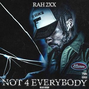 Not 4 Everybody (Deluxe)