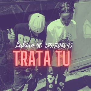 Trata tu (feat. Santana hs) (Explicit)