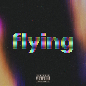Flying (Explicit)