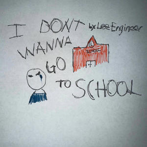 I DONT WANNA GO TO SCHOOL (Explicit)