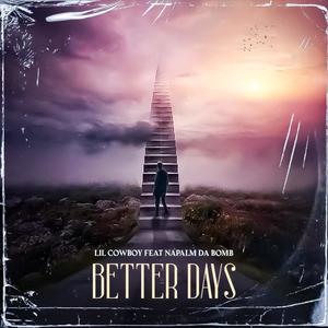 Better Days (feat. Napalm The Bomb)