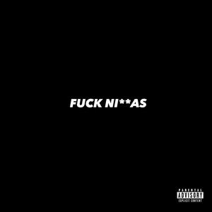 **** NIGGAS (feat. Drell) [Explicit]