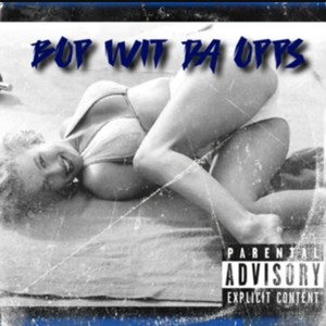 Bop Wit Da Opps (Explicit)
