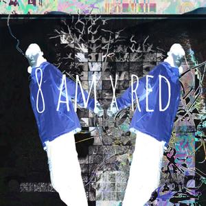 8 am // Red (Explicit)