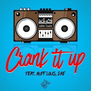 Crank It Up (Feat. Nuff Louis, DAE) (Prod. Clayheart)