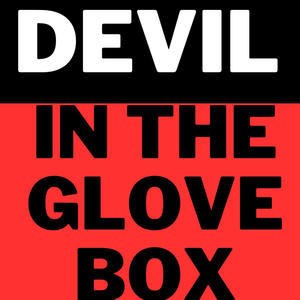 Devil In The Glovebox (Explicit)