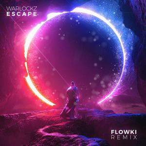 Escape(feat. Warlockz) (Flowki Remix)
