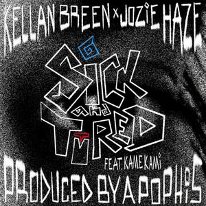 SICKANDTIRED (feat. Kame Kami) (Explicit)