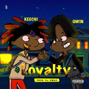 Keechi-Loyalty(feat. Qwin) (Explicit)