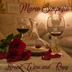 Bread, Wine and Roses