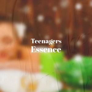 Teenagers Essence