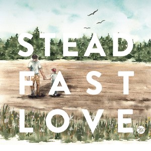 Steadfast Love