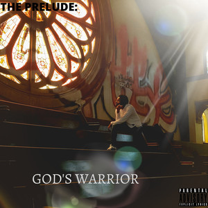 The Prelude: God's Warrior (Explicit)