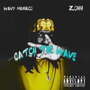 Catch The Wave (feat. Zohh) [Explicit]