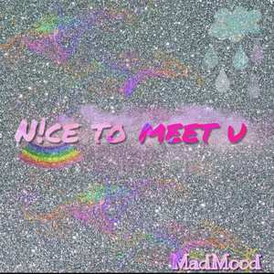 N!ce to meet you