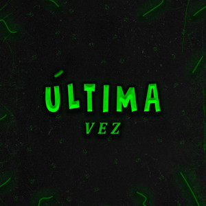 Última Vez (Explicit)