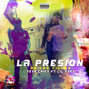 La Presion De Los Killas(feat. Lil Vekz) (Explicit)