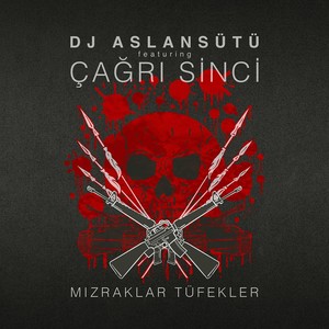 Mızraklar Tüfekler (feat. Çağrı Sinci)