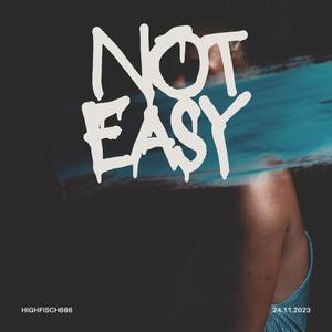 NOT EASY (Explicit)