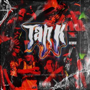 Tan K (feat. Chino A, yvngalii_lfs & Green mynor) [Remix] [Explicit]