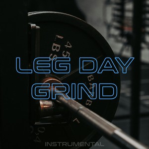 Leg Day Grind (Instrumental)