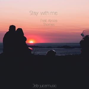 Stay with me (feat. Alyssa Thomas)