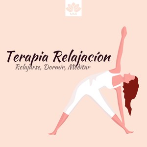 Terapia Relajacíon: Las Mejores Técnicas para Calmar a un Bebé, Relajarse, Dormir, Meditar