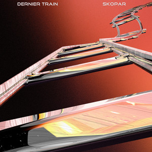 Dernier Train (Explicit)