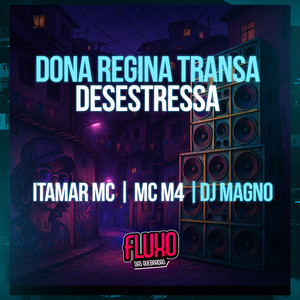 Dona Regina Transa Desestressa