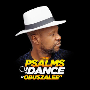 The Psalms And Dance of Obus Zalee