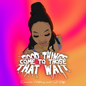 Good Things Come To Those That Wait(feat. Cj Pitts)