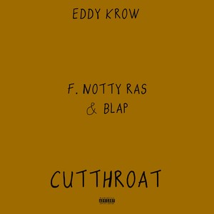 Cutthroat(feat. Notty Ras & Blap) (Explicit)