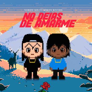 No dejas de amarme (feat. Mikey Rivers) [Explicit]