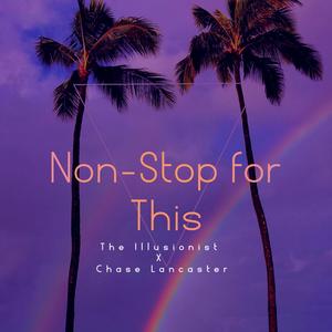 Non-Stop For This(feat. Chase Lancaster) (Explicit)