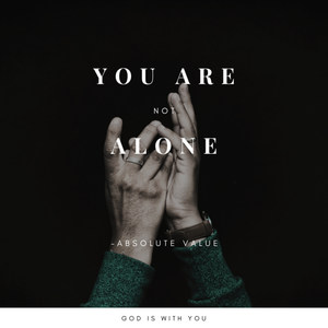 You Are Not Alone