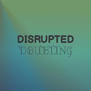 Disrupted Doubling