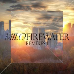 Milo Firewater Remixes, Vol. 1